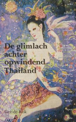 G. de Kok De glimlach achter opwindend Thailand G. de Kok De glimlach achter opwindend Thailand