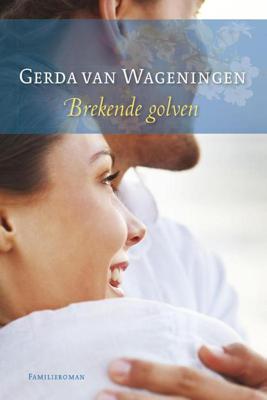 Brekende golven - Gerda van Wageningen - ebook