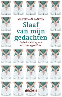 Slaaf van mijn gedachten - Marte van Santen - ebook