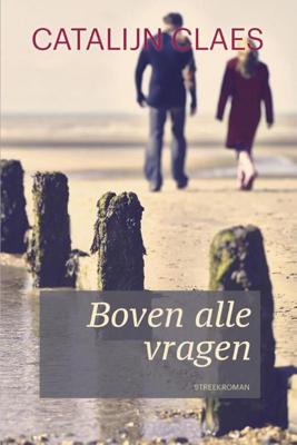 Boven alle vragen - Catalijn Claes - eBook (9789401906098)
