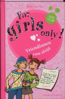 For Girls Only! - Vriendinnen voor altijd