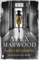 Achter de voordeur - Alex Marwood - eBook (9789402309379)