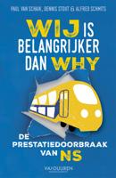 Wij is belangrijker dan Why - Paul van Schaik, Dennis Stout, Alfred Schmits - ebook