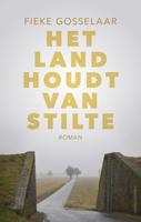Het land houdt van stilte - Fieke Gosselaar - eBook (9789026342431)