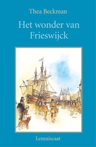 Het wonder van Frieswijck - Thea Beckman - ebook