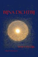 Bijna Dichtbij - Wim van Dijk - Paperback (9789463985642)