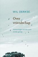 Over vriendschap - Wil Derkse - ebook