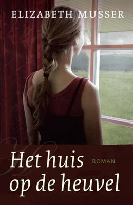 Het huis op de heuvel - Elizabeth Musser - eBook (9789088653094) Het huis op de heuvel - Elizabeth Musser - eBook (9789088653094)