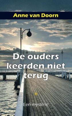 De ouders keerden niet terug - Anne van Doorn - Paperback (9789492715005)