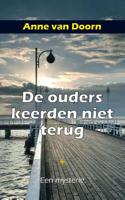 De ouders keerden niet terug - Anne van Doorn - Paperback (9789492715005)