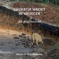 Swoertje wroet in vroeger - Masja Parlevliet - Paperback (9789089321244)