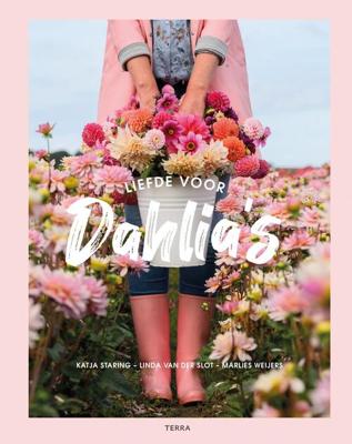 Liefde voor dahlia's - Katja Staring, Linda van der Slot, Marlies Weijers - Hardcover (9789089897947)