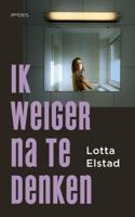 Ik weiger na te denken - Lotta Elstad - ebook