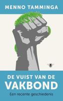 De vuist van de vakbond - Menno Tamminga - Paperback (9789023450054)