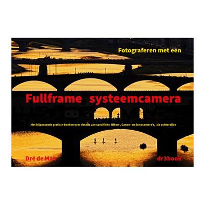 Fotograferen met een Fullframe systeemcamera - Dré de Man