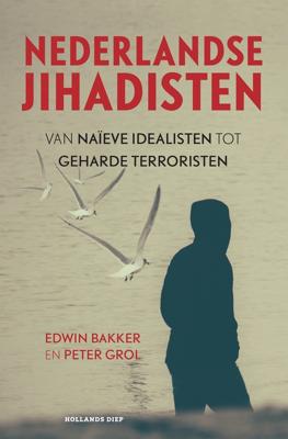 Nederlandse jihadisten - Edwin Bakker, Peter Grol - eBook (9789048836451) Nederlandse jihadisten - Edwin Bakker, Peter Grol - eBook (9789048836451)