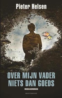 Over mijn vader niets dan goeds - Pieter Helsen - ebook