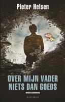 Over mijn vader niets dan goeds - Pieter Helsen - ebook