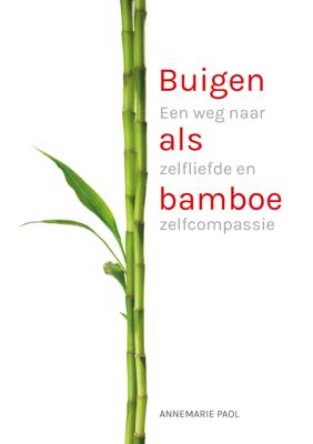Buigen als bamboe - Annemarie Paol - ebook