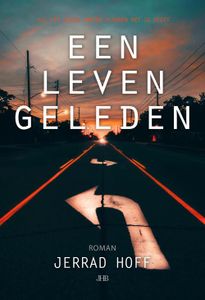 Een leven geleden - Jerrad Hoff - ebook