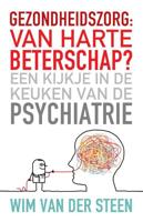 Gezondheidszorg - van harte beterschap? - Wim van der Steen - ebook