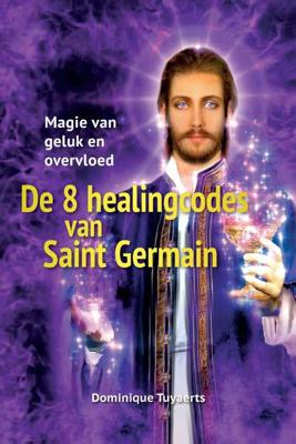 De 8 healingcodes van Saint Germain - Dominique Tuyaerts - Paperback (9789460151705) De 8 healingcodes van Saint Germain - Dominique Tuyaerts - Paperback (9789460151705)