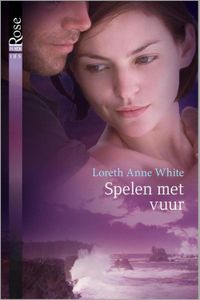 Spelen met vuur - Loreth Anne White - ebook