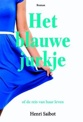 Het blauwe jurkje - Henri Saibot - eBook (9789087594947) Het blauwe jurkje - Henri Saibot - eBook (9789087594947)