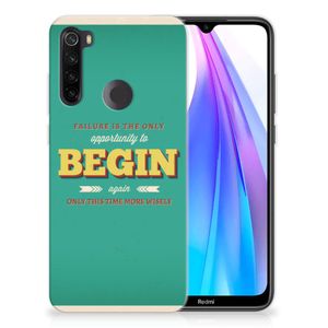 Xiaomi Redmi Note 8T Siliconen hoesje met naam Quote Begin