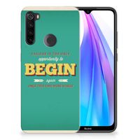 Xiaomi Redmi Note 8T Siliconen hoesje met naam Quote Begin