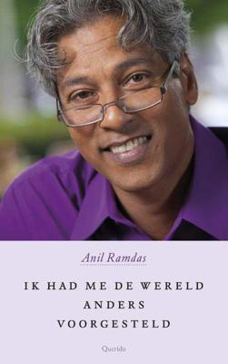 Ik had me de wereld anders voorgesteld - Anil Ramdas - Paperback (9789021406442)