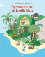 Op vakantie met de familie Muis - Marianne Dubuc - Hardcover (9789045120003)