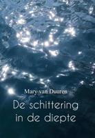 De schittering in de diepte - Mary van Duuren - Paperback (9789082646078)