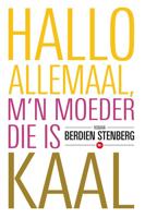 Hallo allemaal, m'n moeder die is kaal - Berdien Stenberg - ebook