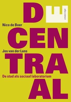 Decentraal - Jos van der Lans, Nico de Boer - eBook (9789045026169) Decentraal - Jos van der Lans, Nico de Boer - eBook (9789045026169)