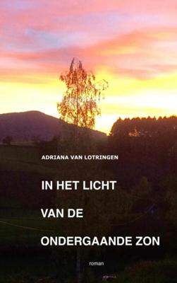 In Het Licht Van De Ondergaande Zon - Adriana van Lotringen - Paperback (9789402115314)