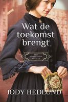 Wat de toekomst brengt - Jody Hedlund - ebook - thumbnail