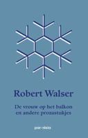 De vrouw op het balkon - Robert Walser - Paperback (9789073040106)