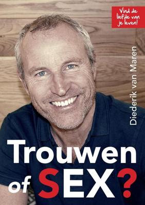 Trouwen of sex? - Diederik van Maren - eBook (9789082767711) Trouwen of sex? - Diederik van Maren - eBook (9789082767711)