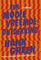 Een mooie vreemde ontdekking - Hank Green - eBook (9789402761924)
