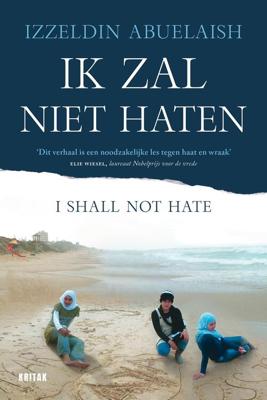 Ik zal niet haten - Izzeldin Abuelaish - eBook (9789401468275)