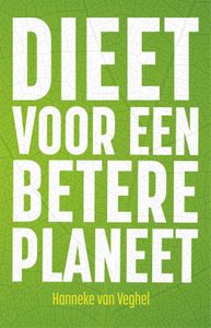 Dieet voor een betere planeet - Hanneke van Veghel - ebook