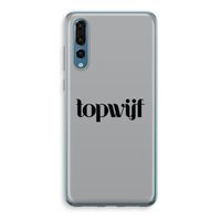 Topwijf Grijs Zwart: Huawei P20 Pro Transparant Hoesje - thumbnail