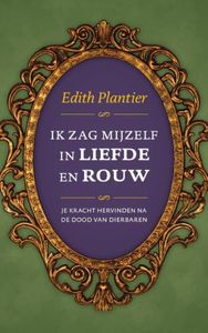 Ik zag mijzelf in liefde en rouw - Edith Plantier - ebook