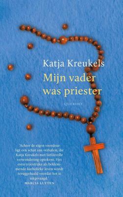 Mijn vader was priester - Katja Kreukels - eBook (9789021416861) Mijn vader was priester - Katja Kreukels - eBook (9789021416861)