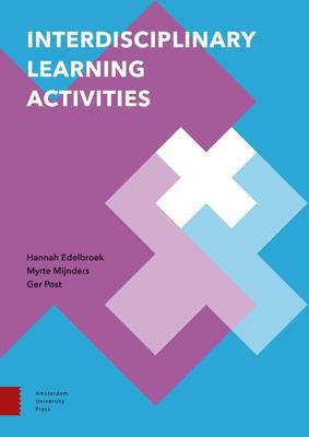 Interdisciplinary Learning Activities - Ger Post, Hannah Edelbroek, Myrte Mijnders - eBook (9789048540129) Interdisciplinary Learning Activities - Ger Post, Hannah Edelbroek, Myrte Mijnders - eBook (9789048540129)