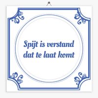 Spreuk tegeltje spijt is verstand