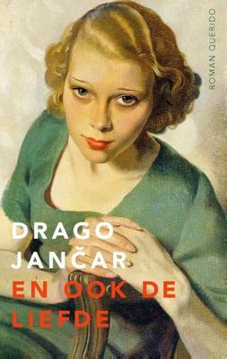 En ook de liefde - Drago Jancar - Hardcover (9789021417172) En ook de liefde - Drago Jancar - Hardcover (9789021417172)