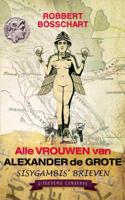 Alle vrouwen van Alexander de Grote - R. Bosschart - Paperback (9789054293019)