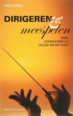 Dirigeren en meespelen - Thea Gevers - Paperback (9789047000143)